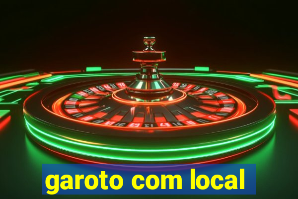 garoto com local